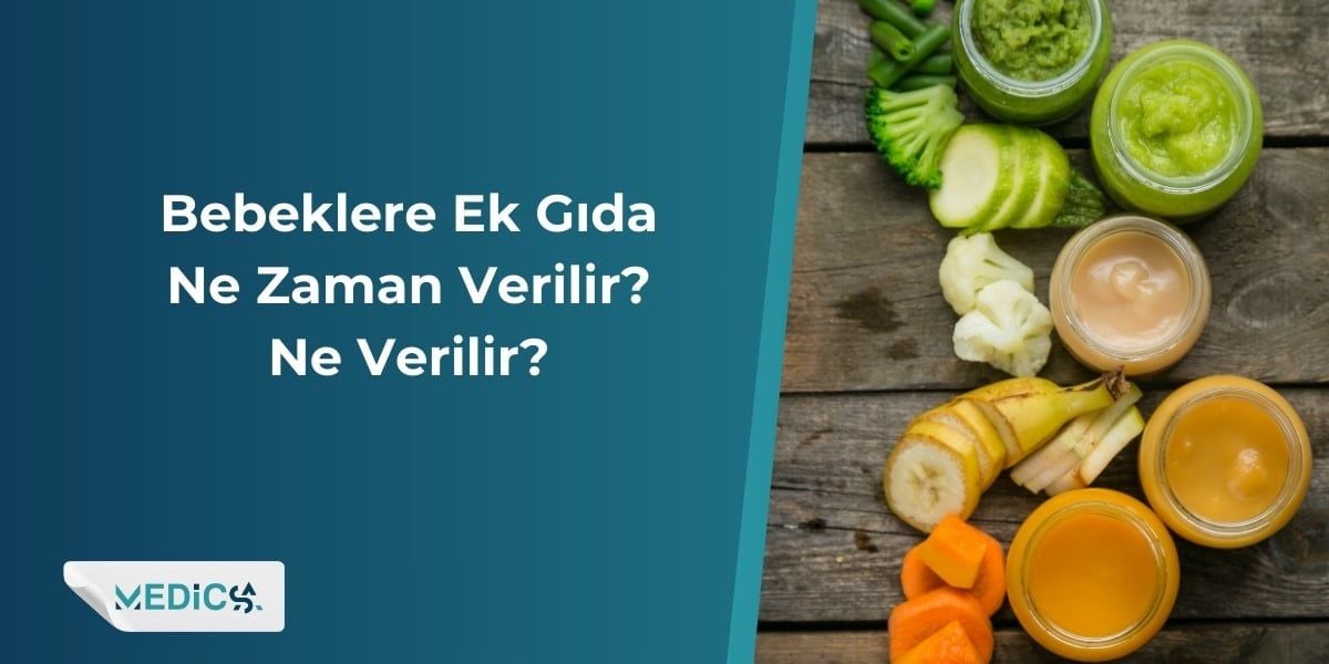 Bebeklere Ek Gıda Ne Zaman Verilir? Ne Verilir?